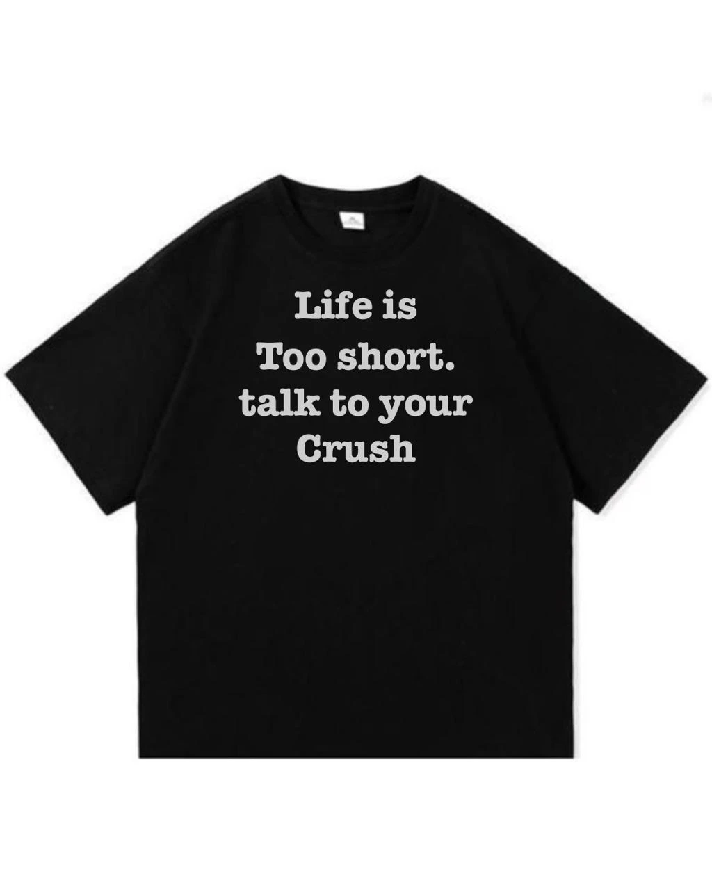Life is too short t-shirt